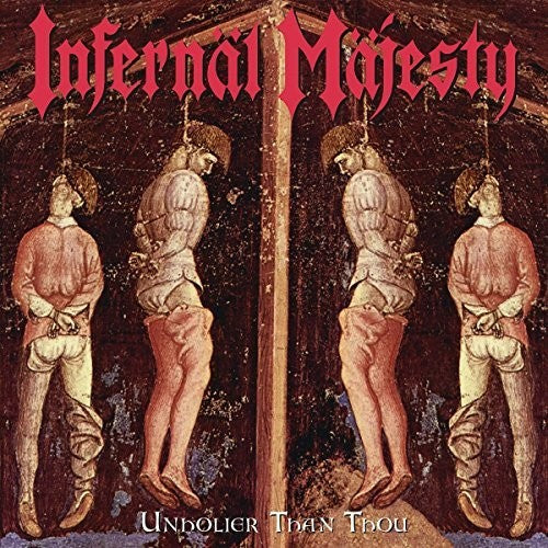 Infernal Majesty: Unholier Than Thou 2001 Remix