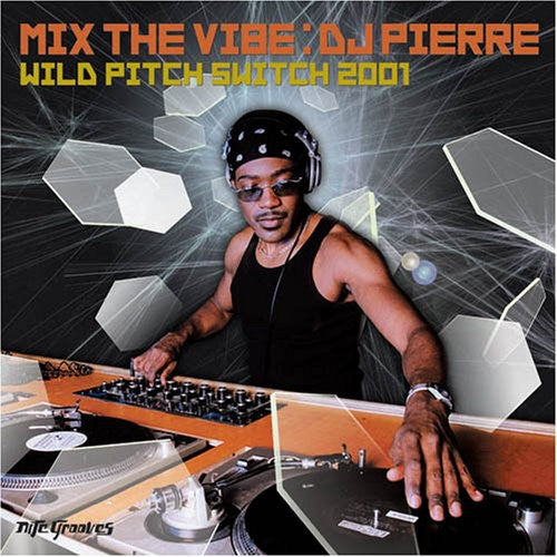 DJ Pierre: Mix the Vibe: Wild Pitch Switch 2001