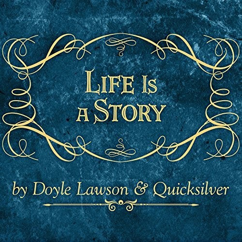 Lawson, Doyle / Quicksilver: Life Is A Story