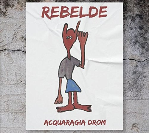 Acquaragia Drom: Rebelde