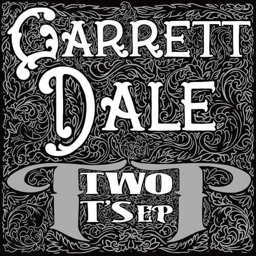 Dale, Garrett: Two Ts