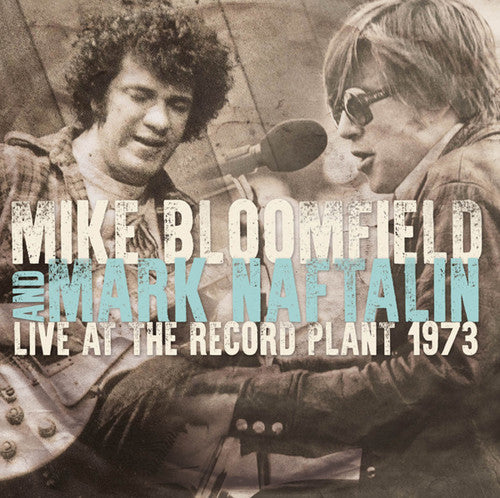 Bloomfield, Mike / Naftalin, Mark: Live At The Record Plant 1973