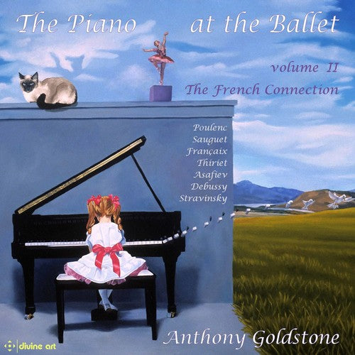 Asafiev / Debussy / Goldstone: Piano At The Ballet 2 - French Collection