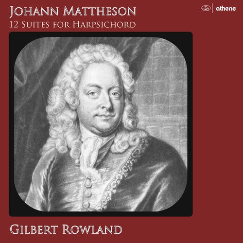 Mattheson / Rowland: Johann Mattheson: 12 Suites for Harpsi