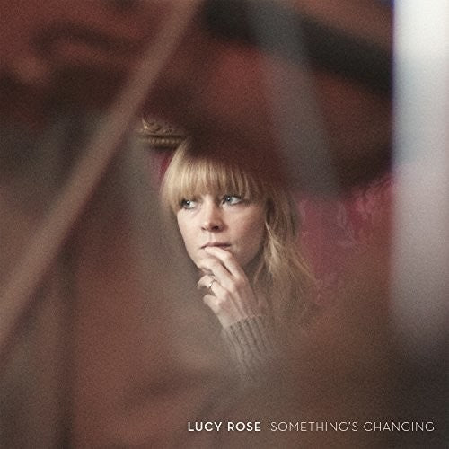 Rose, Lucy: Something's Changing