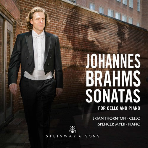 Brahms / Thornton / Myer: Sonatas For Cello & Piano