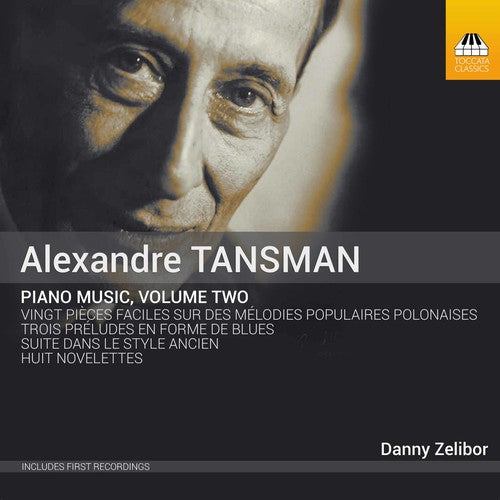 Tansman / Zelibor: Piano Music 2