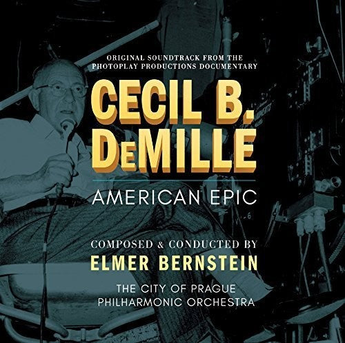 Bernstein, Elmer / City of Prague Philharmonic Orch: Cecil B Demille: American Epic