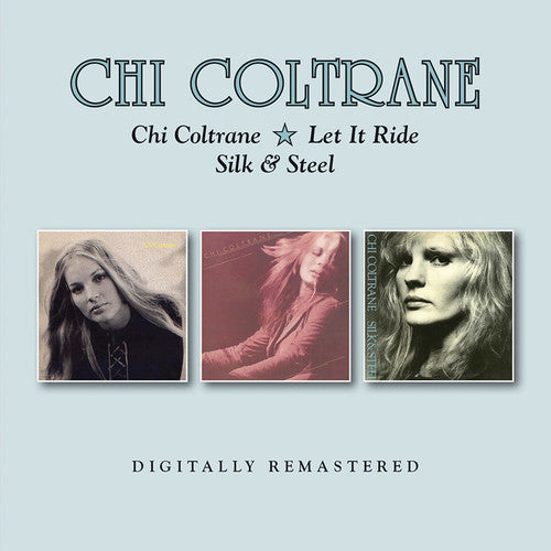 Coltrane, Chi: Chi Coltrane / Let It Ride / Silk & Steel