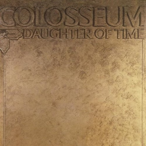 Colosseum: Daughter Of Time