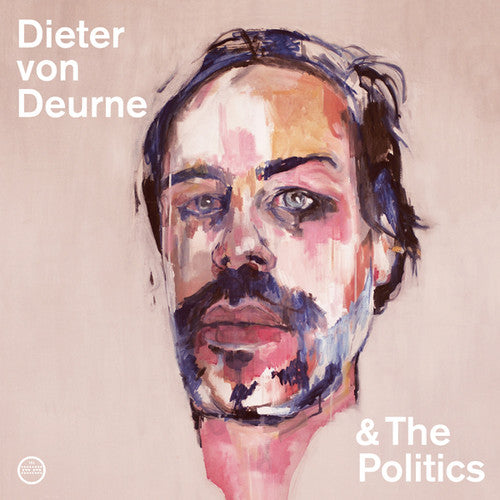 Deurne, Dieter Von & Politics: Dieter Von Deurne & The Politics