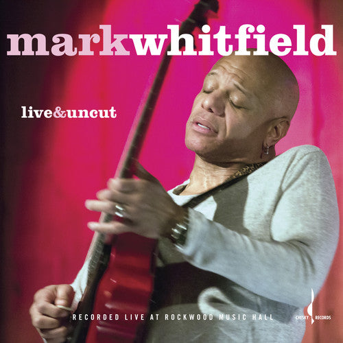 Whitfield, Mark: Live & Uncut