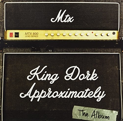 Mr T Experience: King Dork Approximately The Album