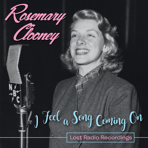 Clooney, Rosemary: I Feel A Song Coming On - Lost Radio Recordings