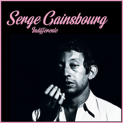 Gainsbourg, Serge: Indifferente