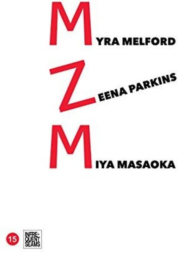 Masaoka, Miya / Parkins, Zeena / Melford, Myra: Mzm