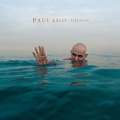 Kelly, Paul: Life Is Fine