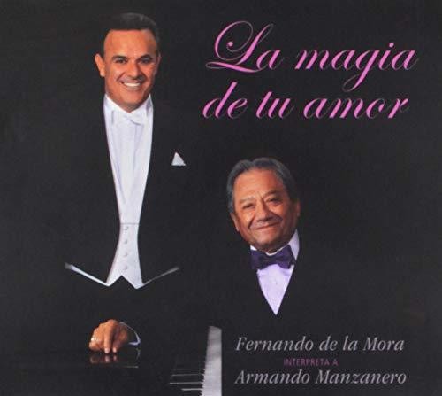 De La Mora, Fernando: La Magia De Tu Amor (Fernando De La Mora Interpreta A ArmandoManzanero)