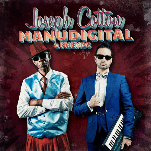 Manudigital: Manudigital Meets Joseph Cotton And Friends