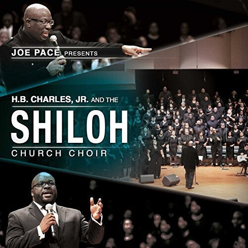 Pace, Joe: Joe Pace Presents: H.B. Charles Jr. & Shiloh Church