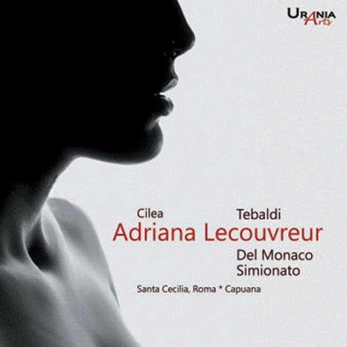 Cilea / Tebaldi / Capuana: Cilea: Adriana Lecouvreur