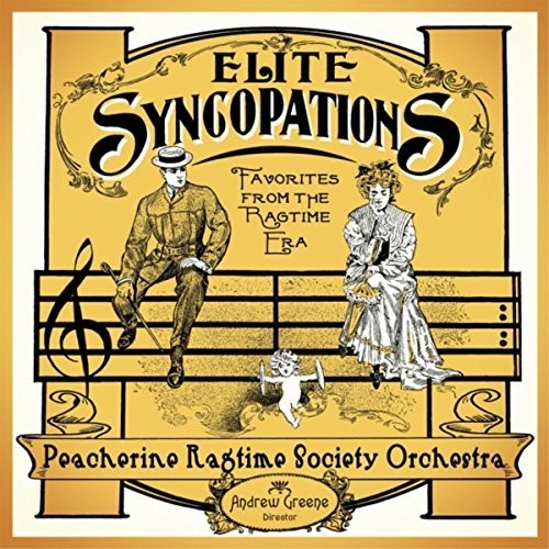 Peacherine Ragtime Society Orchestra: Elite Syncopations: Favorites From The Ragtime Era