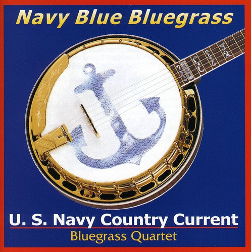 Us Navy Country Current Bluegrass Quartet: Navy Blue Bluegrass