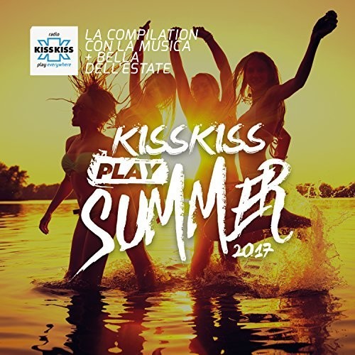 Kiss Kiss Play Summer 2017 / Various: Kiss Kiss Play Summer 2017 / Various