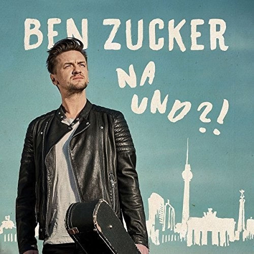 Zucker, Ben: Na Und