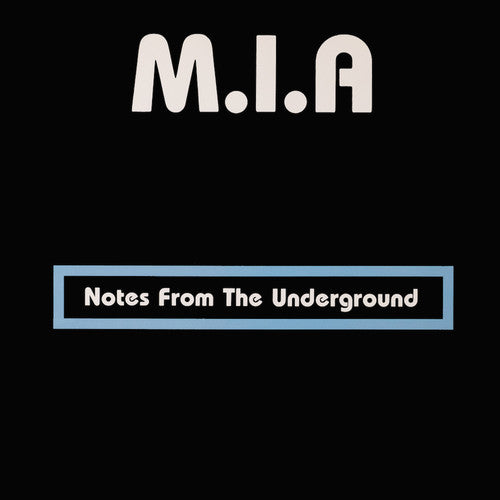 M.I.A.: Notes from the Underground