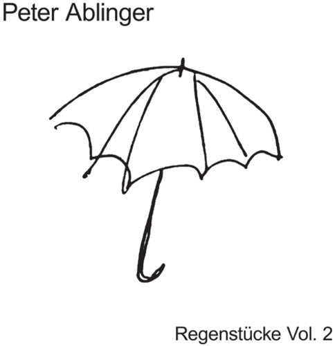 Ablinger, Peter: Regenstucke 2