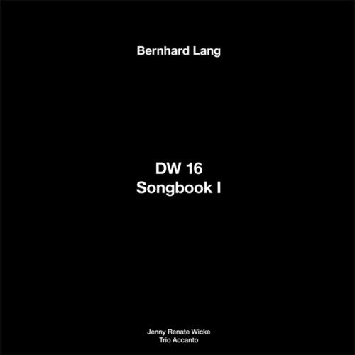 Lang, Bernhard: Dw 16 / Songbook I