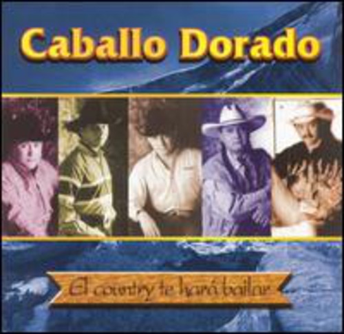 Caballo Dorado: El Country Te Hara Bailar