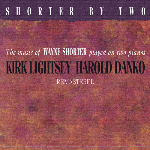 Lightsey, Kirk / Danko, Harold: Shorter by Two Remastered