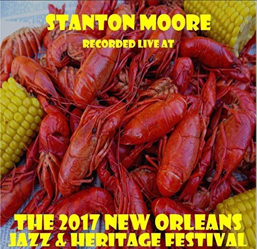 Moore, Stanton: Live at JazzFest 2017