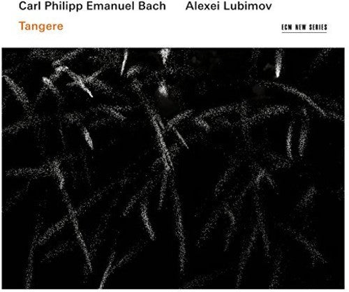 Lubimov, Alexei: Carl Philipp Emanuel Bach Tangere