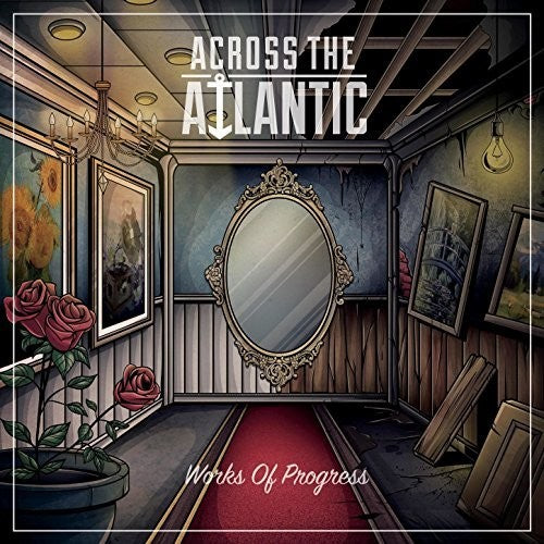 Across the Atlantic: Works Of Progress