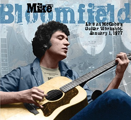 Bloomfield, Mike: Live At Mccabe's Guitar Workshop January 1 1977