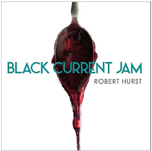 Hurst, Robert: Bob's Black Current Jam