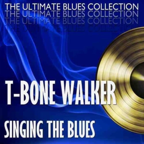 Walker, T-Bone: Singing The Blues + 2 Bonus Tracks