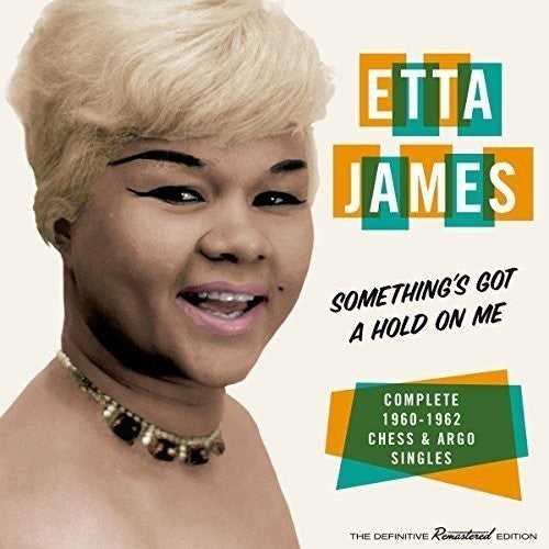 James, Etta: Something's Got A Hold On Me: Complete 1960-1962 Chess & Argo Singles