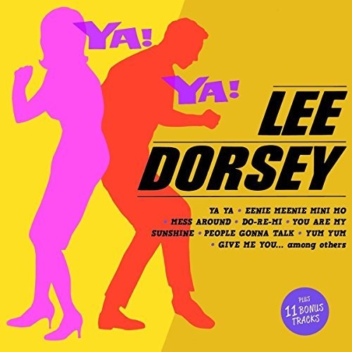 Dorsey, Lee: Ya! Ya! + 11 Bonus Tracks