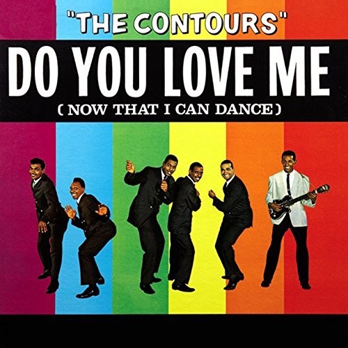 Contours: Do You Love Me (Now That I Can Dance)