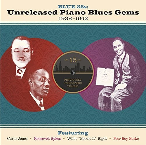 Blue 88S: Unreleased Piano Blues Gems / Various: Blue 88s: Unreleased Piano Blues Gems (Various Artists)