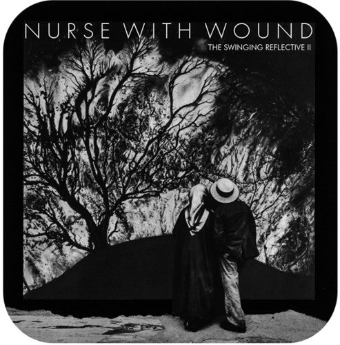 Nurse with Wound: Swinging Reflective Ii