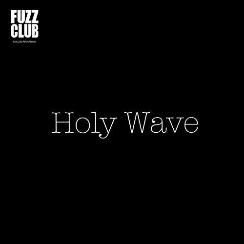 Holy Wave: Fuzz Club Session