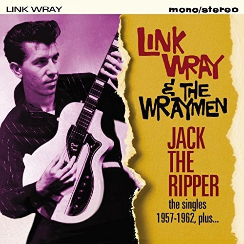 Wray, Link & the Wraymen: Jack The Ripper: Singles 1957-1962 Plus