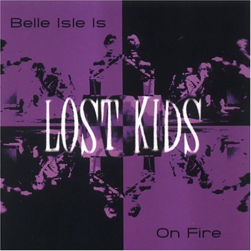 Lost Kids: Belle Isle Is on Fire