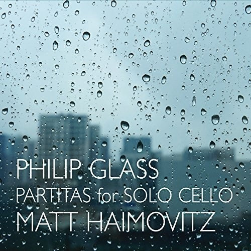 Glass / Haimovitz, Matt: Glass: Partitas For Solo Cello