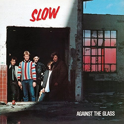 Slow: Against The Glass